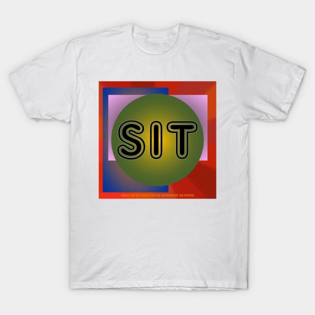 SIT 02 T-Shirt by JulianFJones01